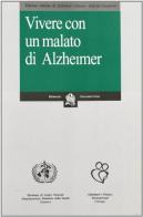 Vivere con un malato di Alzheimer edito da Folini