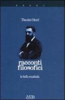 Racconti filosofici. La bella Rosalinda di Theodor Herzl edito da M & B Publishing