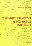 Standard urbanistici. Servizi sociali enti locali di Franco Lombardi edito da Alinea