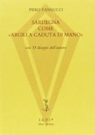 Sardegna come «Argilla caduta di mano» di Piero Vannucci edito da Ist. Editoriali e Poligrafici