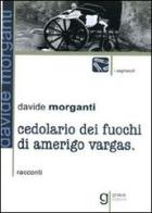 Cedolario dei fuochi di Amerigo Vargas di Davide Morganti edito da Graus Edizioni