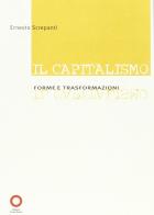Capitalismo. Forme e trasformazione di Ernesto Screpanti edito da Edizioni Punto Rosso