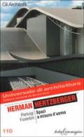 Herman Hertzberger. Spazi a misura d'uomo di Pierluigi Fiorentini edito da Testo & Immagine