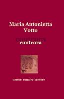 Controra di M. Antonietta Votto edito da ilmiolibro self publishing