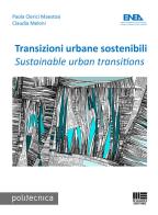 Transizioni urbane sostenibili-Sustainable urban transition di Paola Clerici Maestosi, Claudia Meloni edito da Maggioli Editore