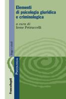 Elementi di psicologia giuridica e criminologica edito da Franco Angeli