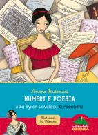 Numeri e poesia. Ada Byron Lovelace si racconta. Nuova ediz. di Simona Poidomani edito da Editoriale Scienza