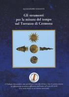 Gli strumenti per la misura del tempo sul Torrazzo di Cremona di Alessandro Maianti edito da Nuova Editrice Cremonese
