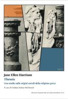 Themis. Uno studio sulle origini sociali della religione greca di Jane Ellen Harrison edito da Ist. Italiano Studi Filosofici