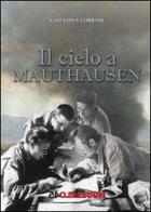 Il cielo a Mauthausen di Valentina Corbani edito da Parallelo45 Edizioni