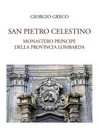 San Pietro Celestino, monastero principe della provincia lombarda di Giorgio Greco edito da Youcanprint