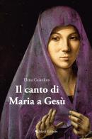 Il canto di Maria a Gesù di Elena Gaiardoni edito da Aletti editore