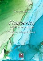 Neuroartes, un laboratorio di idee di Luc Delannoy edito da Casa Editrice il Filo di Arianna