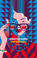 Superfake di Kristin Chen edito da BEAT