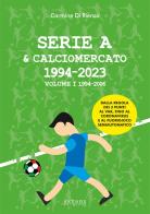 Serie A & calciomercato 1994-2023 vol.1 di Carmine Di Rienzo edito da Pathos Edizioni