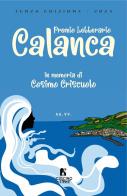 Antologia 3° premio letterario Calanca. In memoriam Cosimo Criscuolo edito da Il Cuscino di Stelle