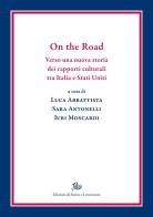 On the Road. Verso una nuova storia dei rapporti culturali tra Italia e Stati Uniti edito da Edizioni di Storia e Letteratura