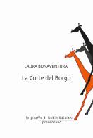La corte del borgo di Laura Bonaventura edito da Robin Edizioni