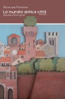 La murata antica città. Deutere di Nicolaos Vatistas edito da Maria Pacini Fazzi Editore