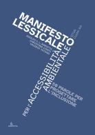 Manifesto lessicale per l'accessibilità ambientale. 50 parole per progettare l'inclusione edito da Anteferma Edizioni