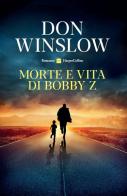 Morte e vita di Bobby Z di Don Winslow edito da HarperCollins Italia