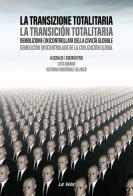 La transizione totalitaria. Demolizione (in)controllata della civiltà globale-La transición totalitaria. Demolición (in)controlada de la civilización global. Ediz. bili edito da La Vela (Viareggio)