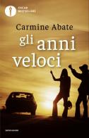 Gli anni veloci di Carmine Abate edito da Mondadori
