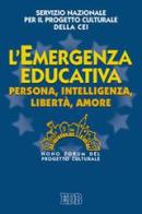 L' «Emergenza educativa». Persona, intelligenza, libertà, amore. Nono Forum del progetto culturale edito da EDB