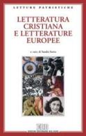 Letteratura cristiana e letterature europee. Atti del Convegno (Genova, 9-11 dicembre 2004) di Tarcisio Bertone edito da EDB
