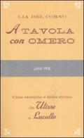 A tavola con Omero di Lia Del Corno edito da BUR Biblioteca Univ. Rizzoli