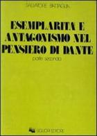 Esemplarità e antagonismo nel pensiero di Dante vol.2 di Salvatore Battaglia edito da Liguori