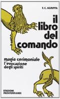 Il libro del comando di Cornelio Enrico Agrippa edito da Edizioni Mediterranee