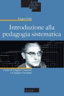 Introduzione alla pedagogia sistematica di Eugen Fink edito da Morcelliana