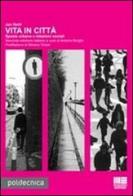 Vita in città di Jan Gehl edito da Maggioli Editore