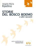 Storie del bosco boemo e altri racconti di Angelo M. Ripellino edito da Mesogea