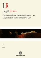 LR. Legal roots. The international journal of roman law, legal history and comparative law (2022) vol.11 edito da Edizioni Scientifiche Italiane