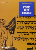 L' odio di sé ebraico di Theodor Lessing edito da Salento Books