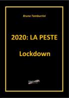 2020: la peste Lockdown di Bruna Tamburrini edito da Libritalia.net