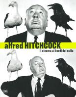 Alfred Hitchcock. Il cinema ai bordi del nulla. Ediz. illustrata edito da Skira