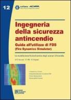 Ingegneria della sicurezza antincendio. Guida all'utilizzo di FDS di G. Ascenzi, G. Villi, G. Vulpiani edito da Flaccovio Dario