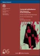 L' arte del saltimbanco. Aldo Palazzeschi tra due avanguardie. Atti del convegno internazionale di studi (Toronto, 29-30 settembre 2006) edito da Società Editrice Fiorentina