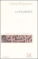 La filosofia. Testo tedesco a fronte di Ludwig Wittgenstein edito da Donzelli