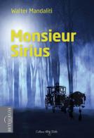 Monsieur Sirius di Walter Mandaliti edito da Betelgeuse