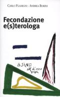 Fecondazione e(s)terologa di Andrea Borini, Carlo Flamigni edito da L'Asino d'Oro