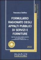 Formulario ragionato degli appalti pubblici di servizi e forniture. Con CD-ROM di Francesco Delfino edito da Neldiritto Editore