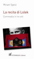 La recita di Lolek. Commedia in tre atti di Miriam Spera edito da Gambini Editore