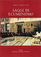 Saggi di ecumenismo di Adriano Garuti edito da Antonianum
