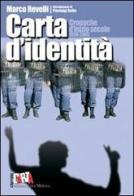 Carta d'identità. Cronache d'inizio secolo 1998-2005 di Marco Revelli edito da Intra Moenia