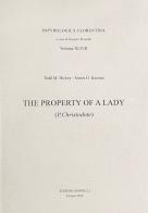 The property of a lady. (P. Christodote). Ediz. critica di Todd Hickey, James Keenan edito da Gonnelli