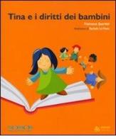 Tina e i diritti dei bambini di Francesca Quartieri edito da Sinnos